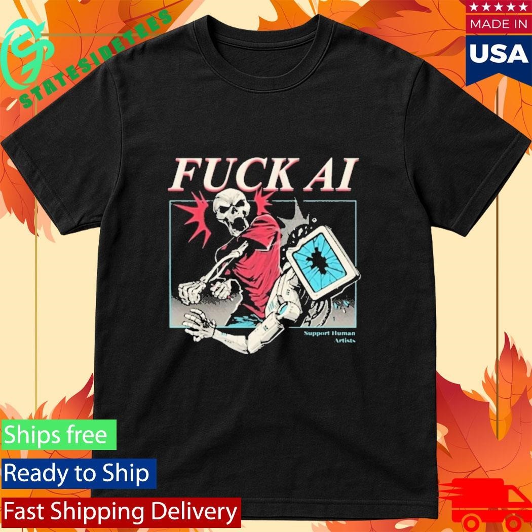 Fuck Ai Support Human Artists Shirt