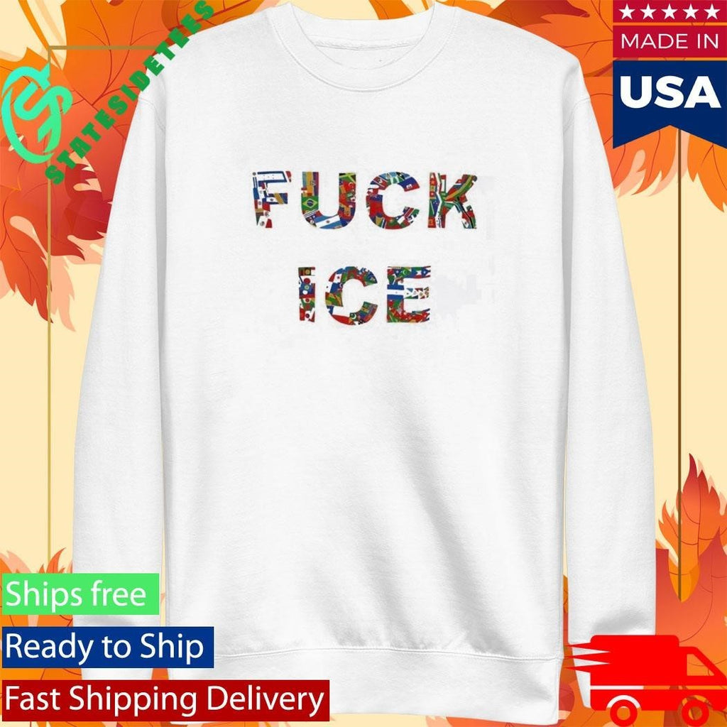 Fuck Ice Flags Of Many Countries Shirt