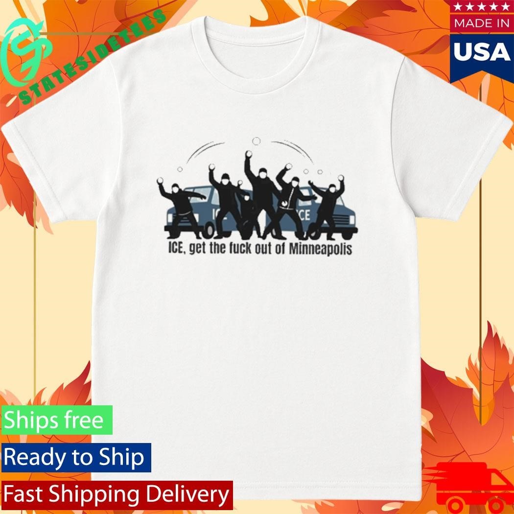 Fuck Ice Get The Fuck Out Of Minneapolis Shirt