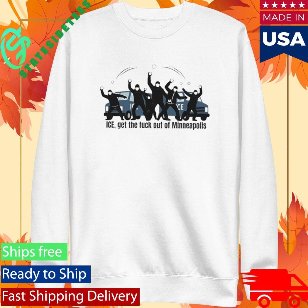 Fuck Ice Get The Fuck Out Of Minneapolis Shirt