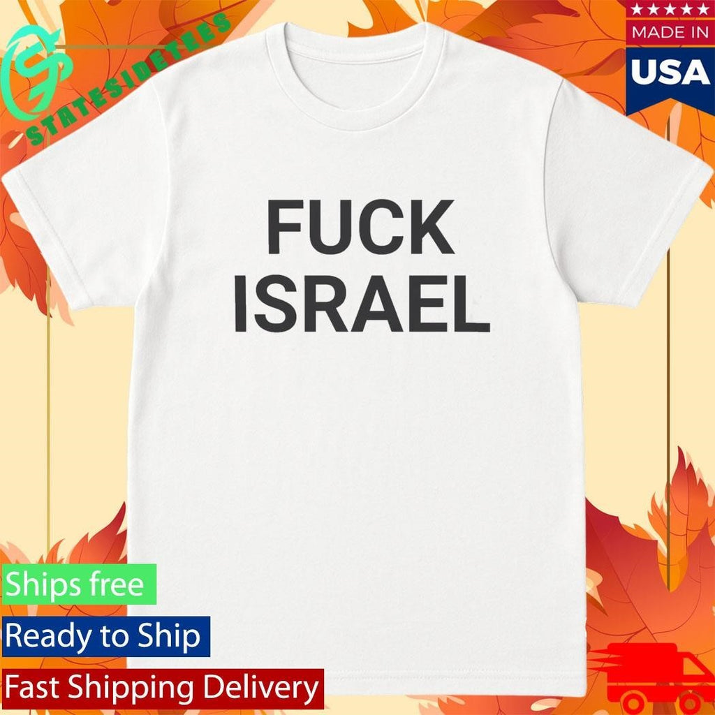 Fuck Israel T-Shirt