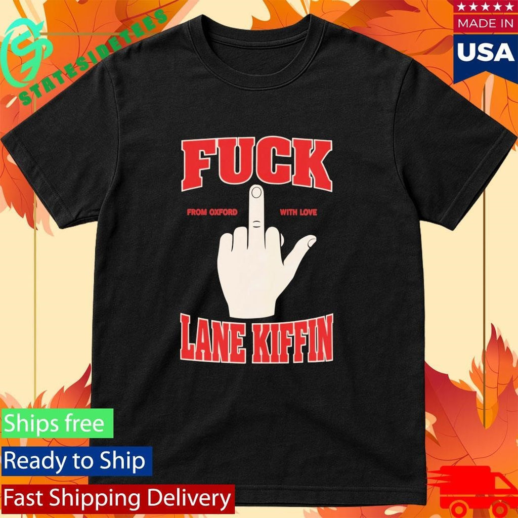 Fuck Lane Kiffin From Oxford With Love Shirt