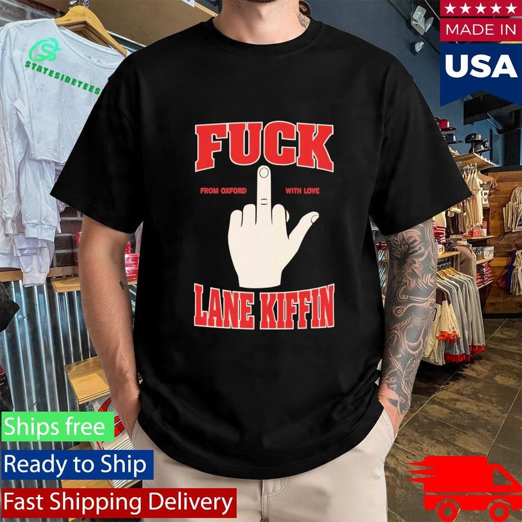 Fuck Lane Kiffin From Oxford With Love Shirt