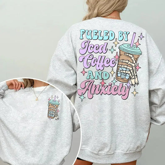 Fueled By İced Coffee And Anxiety Sweatshirt, Fueled By İced Coffee And Anxiety Sweatshirt, Fueled By İced Coffee And Anxiety, Anxiety Sweatshirt, Iced Coffee