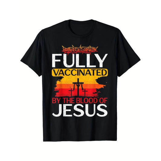 Fully Vaccinated By The Blood Of Jesus Gift For A For Jesus Printed T-shirt Comfortable Breathable, Casual Short Sleeve, Daily Wear, All Season, Black Men 220g made in usa