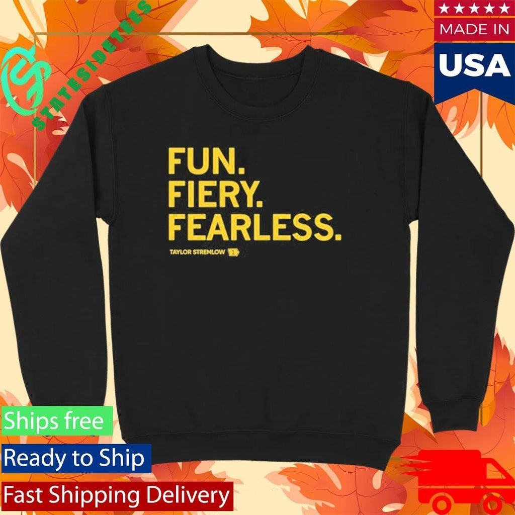 Fun Fiery Fearless Taylor Stremlow Shirt