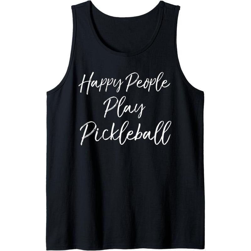 Fun Pickle Ball Quote Gift Cute Happy People Play Pickleball Tank Top MADE IN USA T-Shirts, Hoodie, Sweatshirt