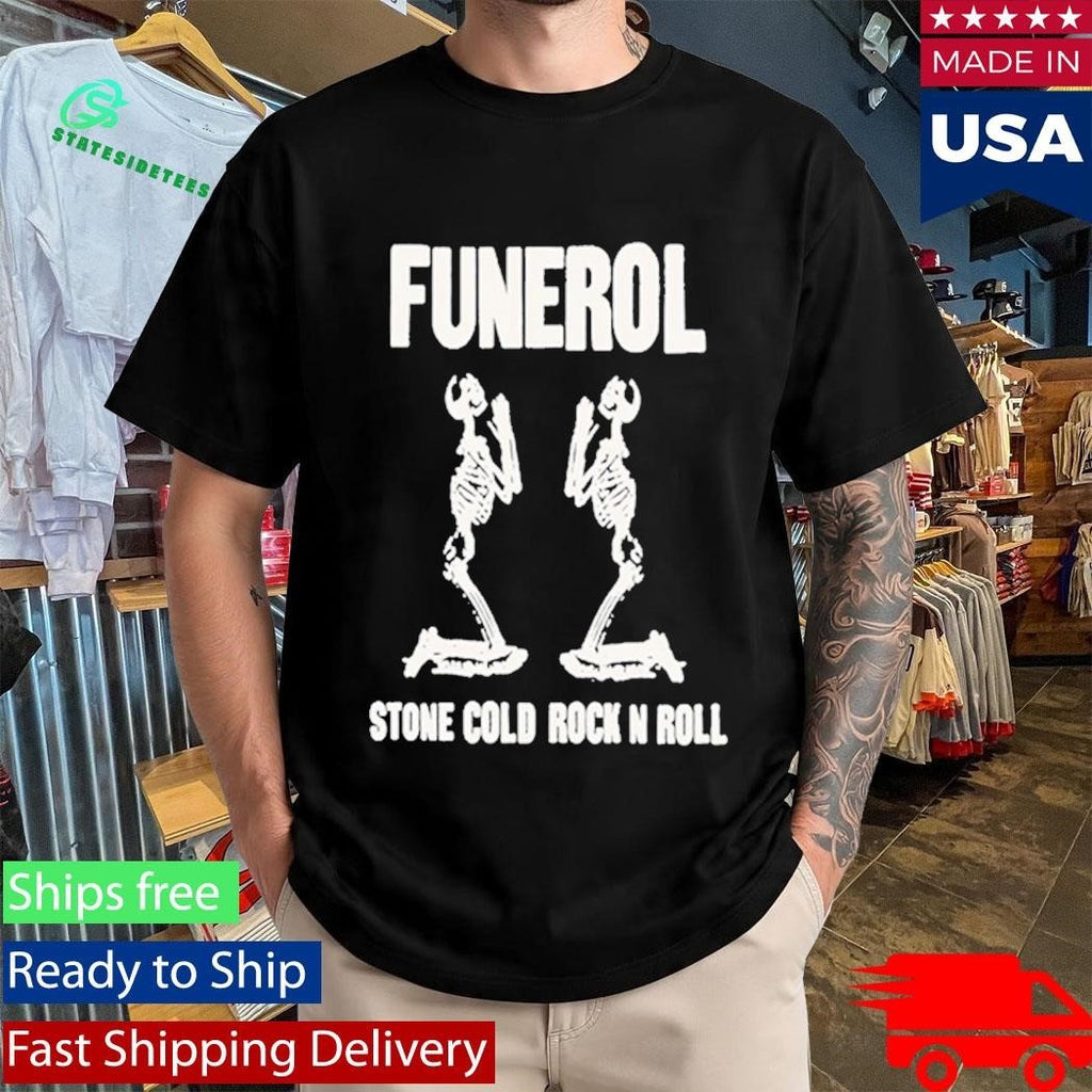 Funerol Stone Cold Rock N Roll Shirt