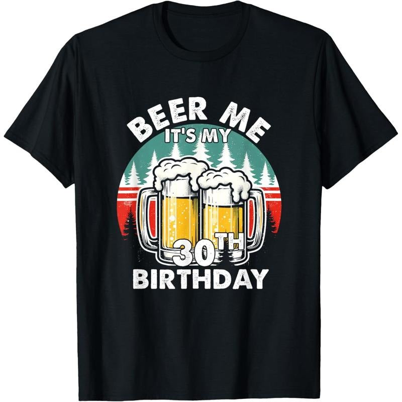 Funny 30 Years Old Beer Me It's My 30th Birthday Drinking T-Shirt made in usa Hoodie, Sweatshirt | DripVista.com