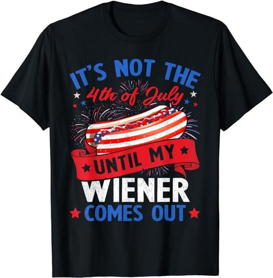 Funny 4th of July Shirts For Men, Funny Hotdog It's Not The 4th of July Until My Wiener Comes T-Shirt Menswear Top Casual Cotton Fashion Tee