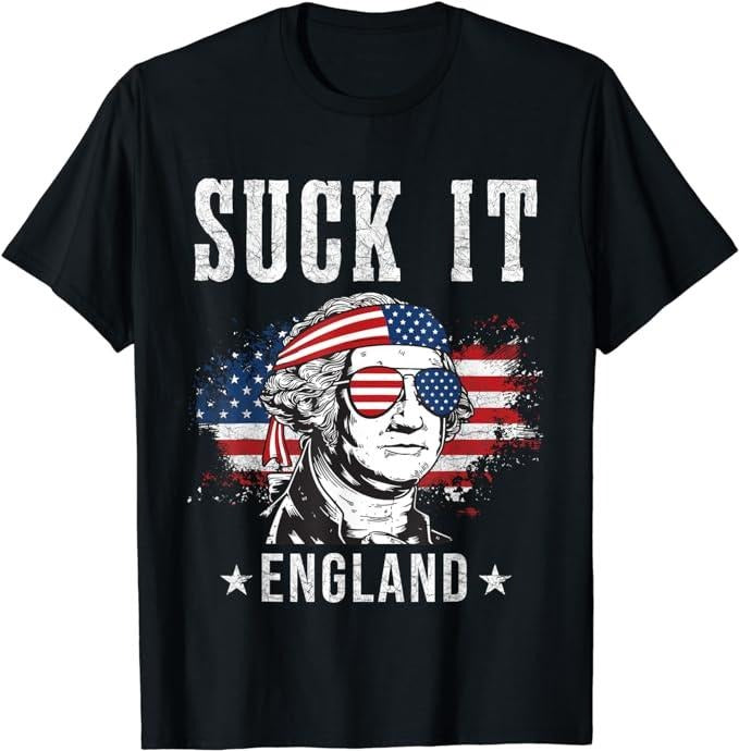 Funny 4th of July Shirts For Men, Suck It England Funny 4th of July - George Washington Funny T-Shirt Menswear Top...