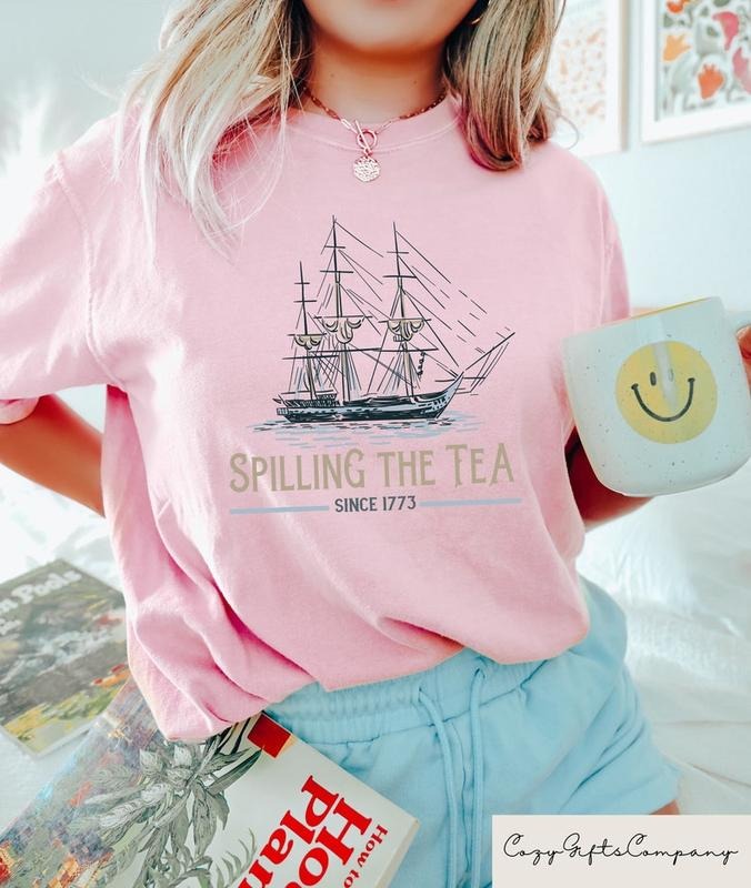 Funny 4th of July T Shirt Hoodie Sweater, Spilling the Tea Since 1773, Veterans Gifts, Patriotic Top, Independence Day Tees, American T-Shirt, USA T Shirt