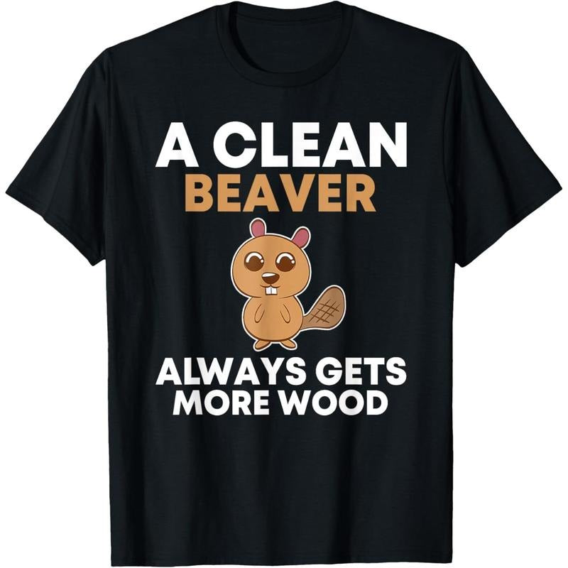 Funny A Clean Beaver Always Gets More Wood Joke Sarcastic T-Shirt made in usa Hoodie, Sweatshirt | DripVista.com