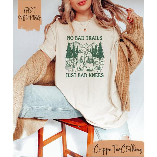 No Bad Trails Just Bad Knees Shirt / Funny Hiking Shirt / Nature Lover Shirt / Family Camping Shirt / Vacation Shirt / Funny Adventure Tees