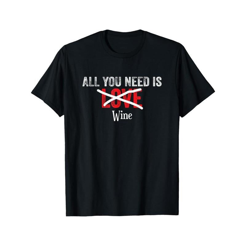 Funny All You Need Is Love Wine Heart Valentines Day T-Shirt made in usa Hoodie, Sweatshirt | DripVista.com
