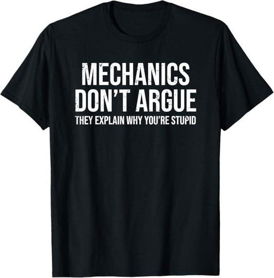Funny Auto Mechanic Shirt, Mechanics Don't Argue Sarcasm T-Shirt - Menswear Casual Cotton