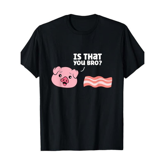 Funny Bacon Pig Is That You Funny Pork Bacon T-Shirt-100% Cotton -  made in usa