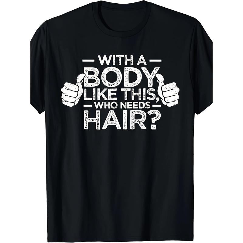 Funny Bald Men Graphic Tee - Humorous Dad Gift T-Shirt for Bald Guys - Unique Body Positivity Apparel for Men