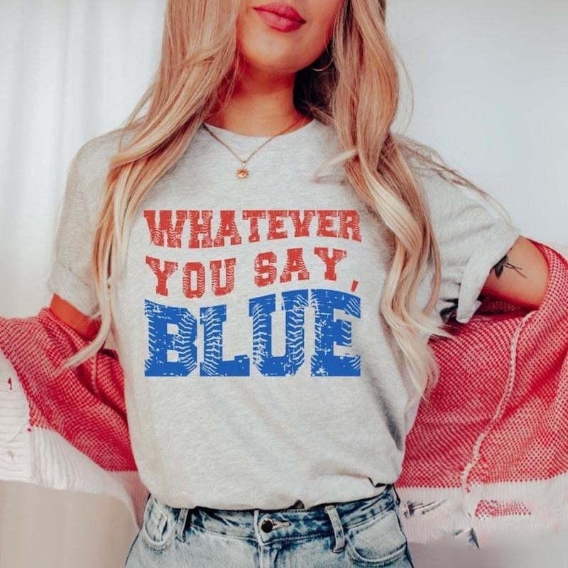 Funny Baseball Whatever You Say Blue Umpire Shirt, Unisex Tshirt for Men or Women, Tournament T-Shirt, Livin That...