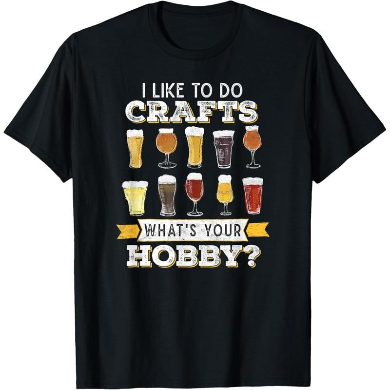 Funny Beer I Like To Do Crafts Whats Your Hobby Craft Drink T-Shirt made in us Hoodie, Sweatshirt | DripVista.com