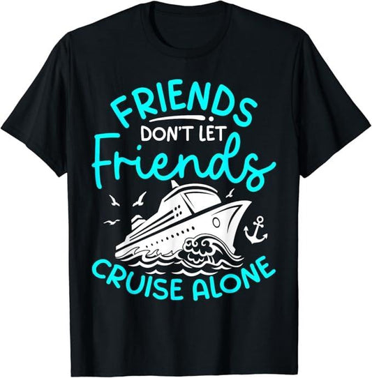 Funny Best Friend Shirts, Gift For Best Friend, Cruise Squad 2024 Cruise Outfits Friends Family Matching T-Shirt Menswear Top Casual Classic