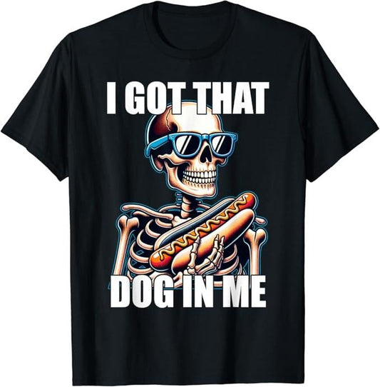 Funny Best Friend Shirts, Gift For Best Friend, I Got That Dog in Me Xray Meme Funny Men Women Friend T-Shirt Menswear Top Casual Classic