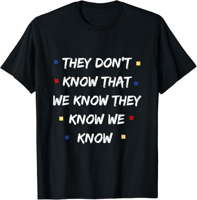 Funny Best Friend Shirts, Gift For Best Friend, They Don't Know Funny Graphic TV Vintage Cool T-Shirt Menswear Top Casual...
