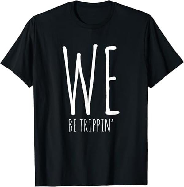 Funny Best Friend Shirts, Gift For Best Friend, We Be Trippin' Funny Friends Couple Family Travel Vacation T-Shirt...