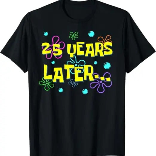 Funny Birthday Shirts, 25 Years Later Funny Meme T-Shirt - Menswear Top Hoodie, Sweatshirt | DripVista.com