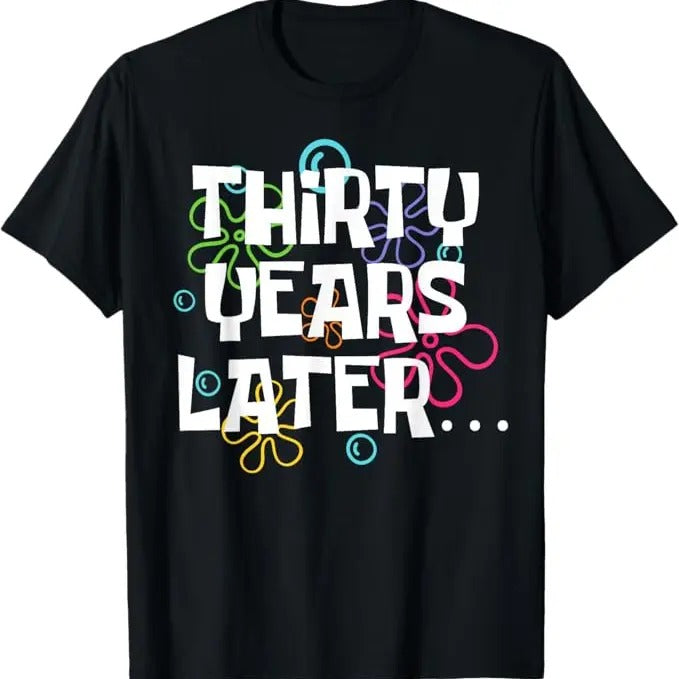 Funny Birthday Shirts, Colorful 30 Years Later Birthday Funny Meme T-Shirt - Menswear Top Hoodie, Sweatshirt | DripVista.com