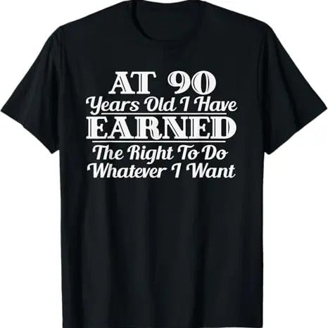 Funny Birthday Shirts, Funny 90th Birthday Gift I Can Do Whatever I Want T-Shirt - Menswear Top