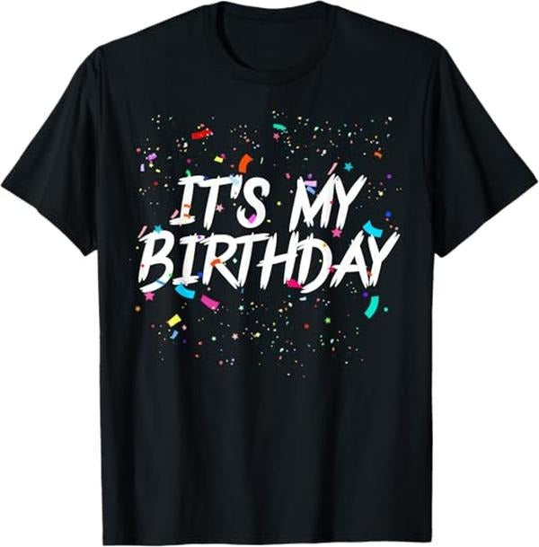 Funny Birthday Shirts, It's My Birthday Apparel For Women Men Birthday T-Shirt - Menswear Top