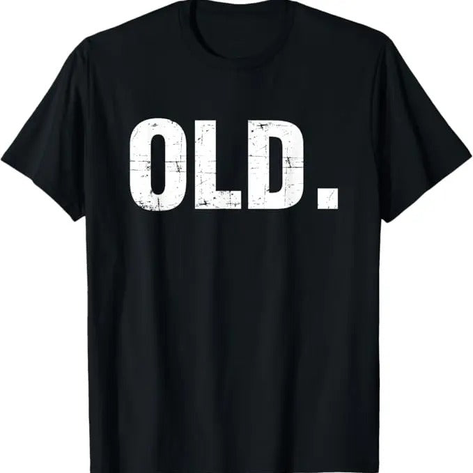 Funny Birthday Shirts, Old Funny 40th 50th 60th 70th Birthday Gag Gift Party Idea T-Shirt - Menswear Top