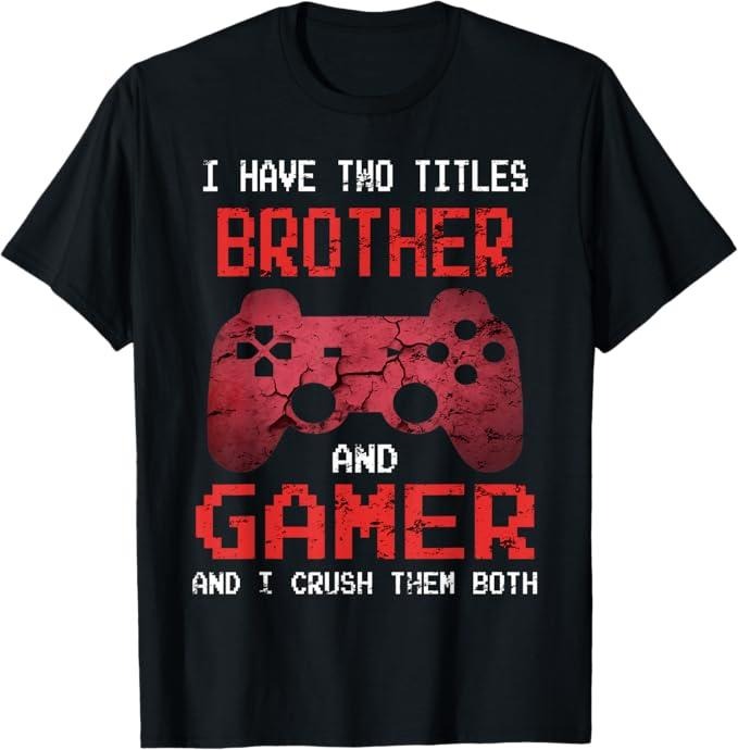 Funny Brother Shirt, Gift for Brother, Funny Gamer Vintage Video Games T-Shirt