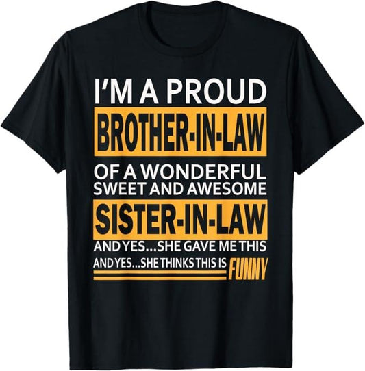 Funny Brother in Law Shirts, Funny Proud Brother in Law Gifts from Sister in Law Birthday T-Shirt - Menswear Top