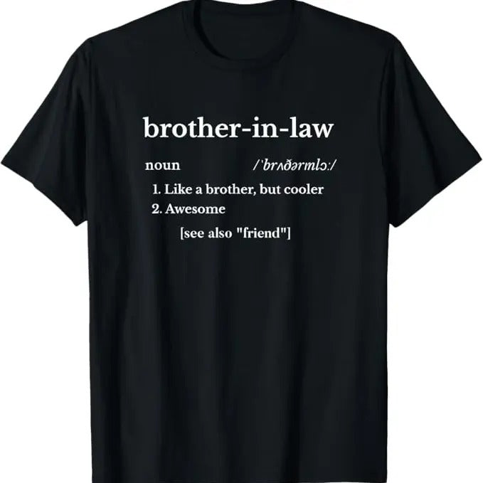 Funny Brother in Law Shirts, Gift For Brother, Brother In Law Gifts Birthday Christmas Gifts T-Shirt