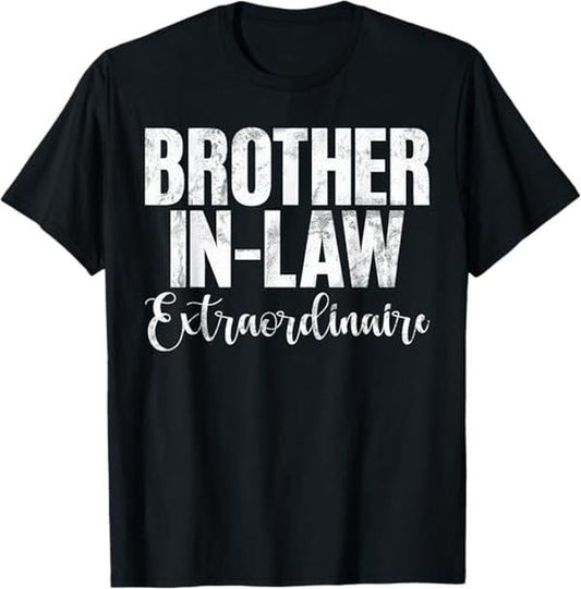 Funny Brother in Law Shirts, Gift For Brother, Brother in Law Extraordinaire Brother in Law T-Shirt - Menswear Topstyle{n002}2