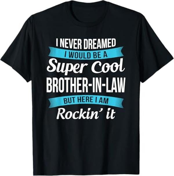 Funny Brother in Law Shirts, Gift For Brother, Funny Brother in Law Gifts