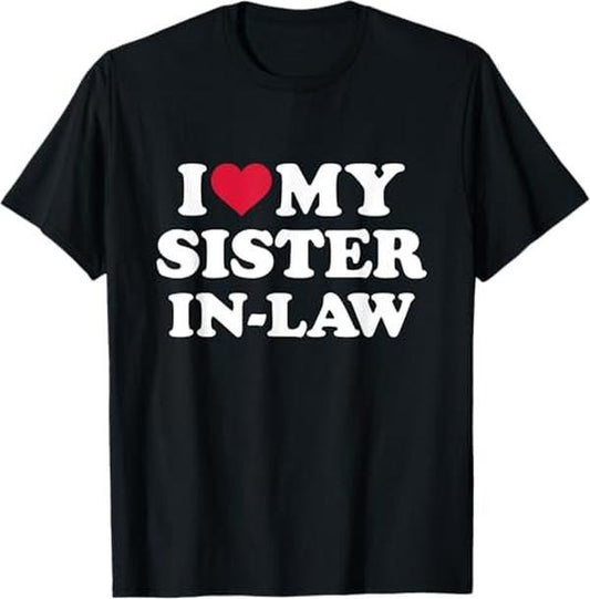 Funny Brother in Law Shirts, Gift For Brother, I Love My Sister-in-Law for Brother-in-Law T-Shirt - Menswear Top