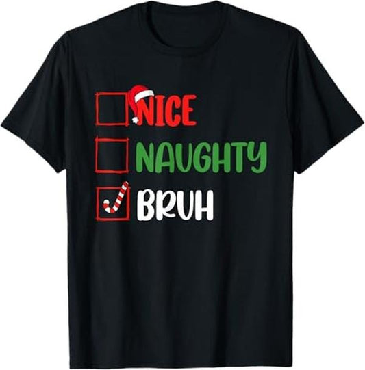 Funny Bruh Shirt, Christmas Nice Naughty Bruh Funny Xmas List T-Shirt - Menswear Top