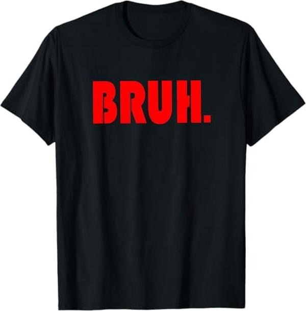 Funny Bruh Shirt, Funny Bruh Gifts for Teens Tweens & Teenagers T-Shirt - Menswear Top Hoodie, Sweatshirt | DripVista.com