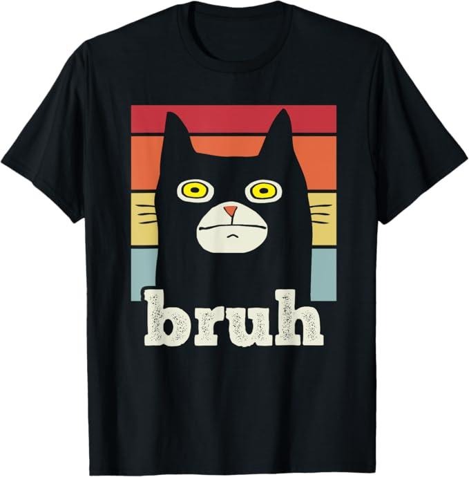 Funny Bruh Shirt, Funny Meme Saying Bruh with Cat Greetings T-Shirt - Menswear Top Hoodie, Sweatshirt | DripVista.com
