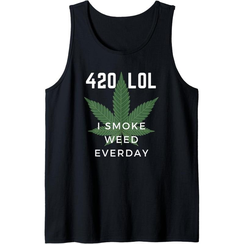 Funny Cannabis Weed Meme 420 LOL I smoke weed everyday Tank Top T-Shirts, Hoodie, Sweatshirt | DripVista.com