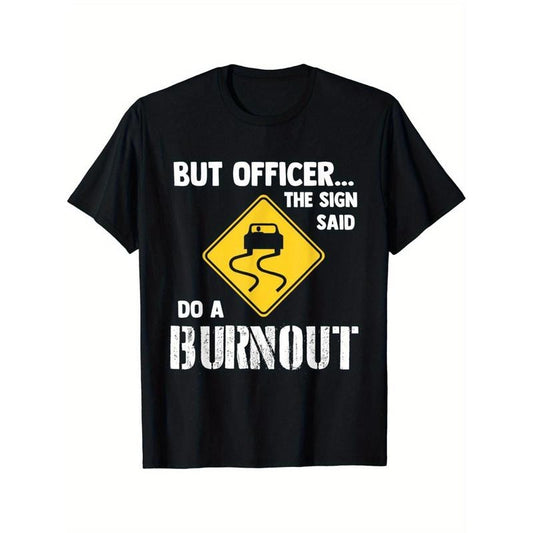Funny Car Enthusiast Graphic Tee - Men's Humorous Automotive T-Shirt with Officer's Logo Design - Burnout-Themed Apparel for Car Lovers made in usa