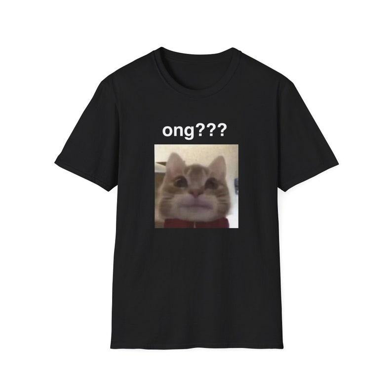 Funny Cat Meme Shirt, ong??? On God Ironic Kitty Joke Tee, Gift Unisex T-Shirt Hoodie, Sweatshirt | DripVista.com
