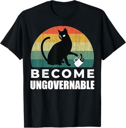 Funny Cat Shirts, Become Ungovernable - I Do What I Want - Funny Cat T-Shirt - Menswear Top
