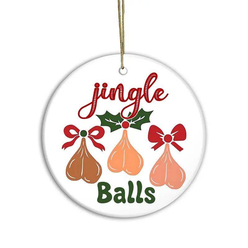 Funny Christmas Ornament Jingle Balls, Festive Fun Silly Ornament, Jolly & Joking Ornament, Gift for Besties, Silly Ornament, For Hers