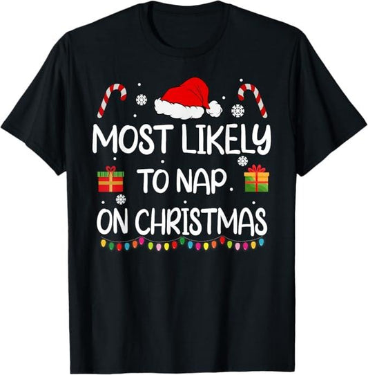 Funny Christmas Shirt, Christmas Gift, Most Likely To Nap On Christmas Family Funny Matching T-Shirt - Menswear Top