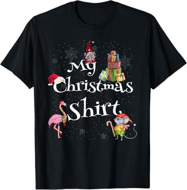 Funny Christmas Shirts, Cute and Fun - My Christmas Shirt - Funny Christmas T-Shirt