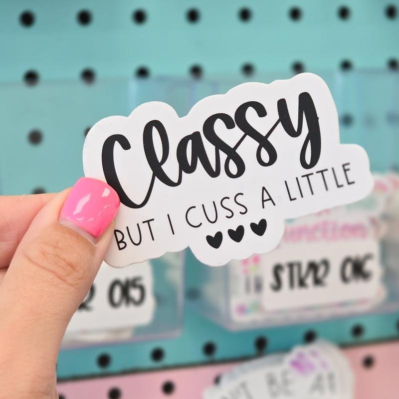 Funny Classy But I Cuss A Little Sticker T-Shirts, Hoodie, Sweatshirt | DripVista.com